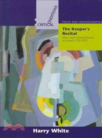 The Keeper's Recital ― Music and Cultural History in Ireland, 1770-1970