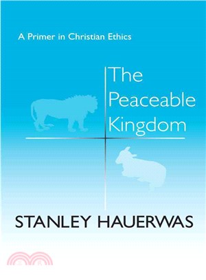 The Peaceable Kingdom ─ A Primer in Christian Ethics