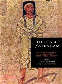 The Call of Abraham ─ Essays on the Election of Israel in Honor of Jon D. Levenson