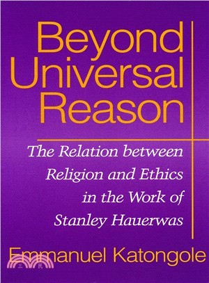 Beyond Universal Reason—The Relation Between Religion and Ethics in the Work of Stanley Hauerwas