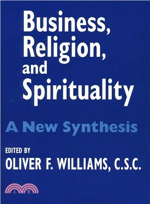 Business, Religion, & Spirituality ─ A New Synthesis