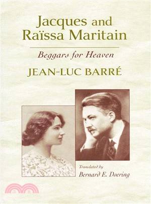 Jacques & Raissa Maritain ─ Beggars for Heaven