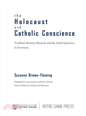 The Holocaust And Catholic Conscience ─ Cardinal Aloisius Muench And the Guilt Question in Germany