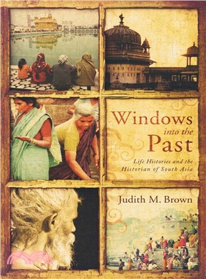 Windows into the Past: Life Histories and the Historian of South Asia