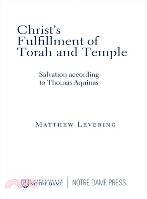 Christ's Fulfillment of Torah and Temple ─ Salvation According to Thomas Aquinas