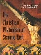 The Christian Platonism Of Simone Weil