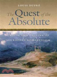 The Quest of the Absolute ─ Birth and Decline of European Romanticism