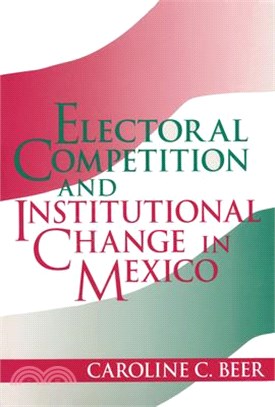 Electoral Competition and Institutional Change in Mexico