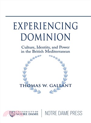 Experiencing Dominion ─ Culture, Identity, and Power in the British Mediterranean