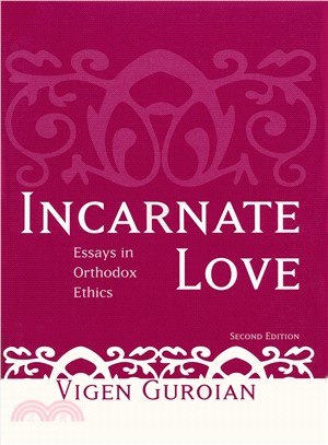 Incarnate Love ─ Essays in Orthodox Ethics