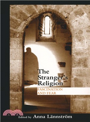 The Stranger's Religion: Fascination and Fear