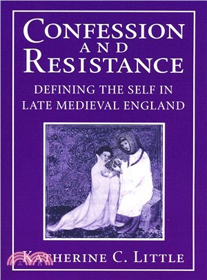 Confession And Resistance ― Defining the Self in Late Medieval England