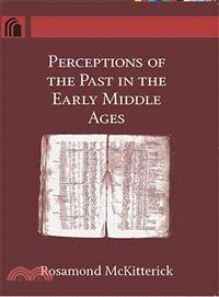 Perceptions of the Past in the Early Middle Ages