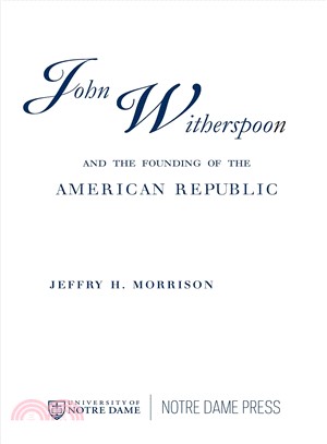 John Witherspoon and the Founding of the American Republic