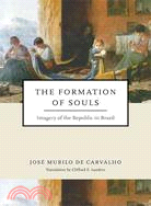 The Formation of Souls ─ Imagery of the Republic in Brazil