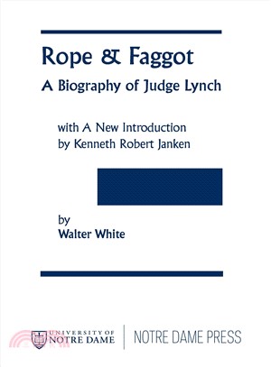 Rope and Faggot ─ A Biography of Judge Lynch