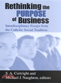 Rethinking the Purpose of Business—Interdisciplinary Essays from the Catholic Social Tradition