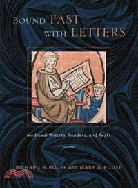 Bound Fast With Letters ─ Medieval Writers, Readers, and Texts