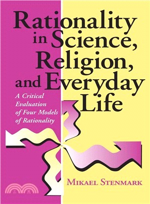 Rationality in Science, Religion, and Everyday Life ― A Critical Evaluation of Four Models of Rationality
