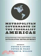 Metropolitan Governance in the Federalist Americas—Strategies for Equitable and Integrated Development