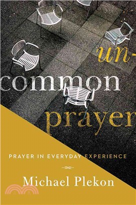 Uncommon Prayer ― Prayer in Everyday Experience