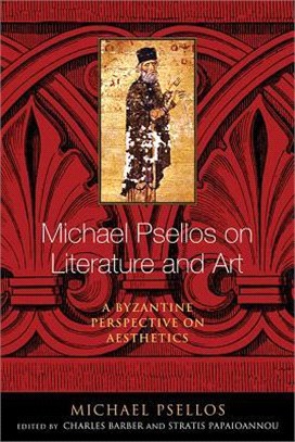 Michael Psellos on Literature and Art ─ A Byzantine Perspective on Aesthetics