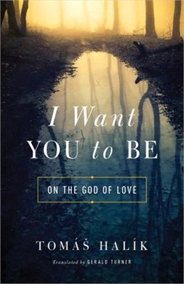 I Want You to Be ― On the God of Love