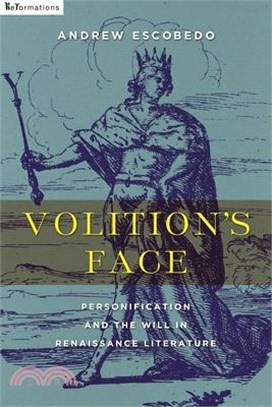 Volition's Face ─ Personification and the Will in Renaissance Literature