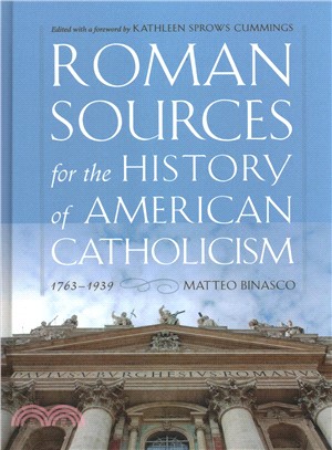Roman Sources for the History of American Catholicism, 1763?939