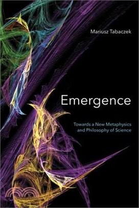 Emergence ― Towards a New Metaphysics and Philosophy of Science