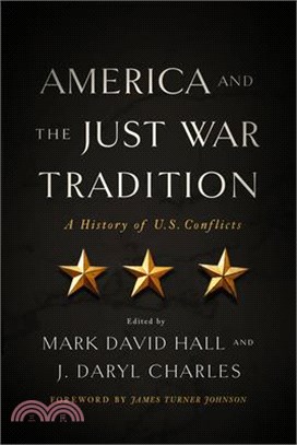 America and the Just War Tradition ― A History of U.s. Conflicts