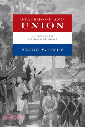 Statehood and Union ― A History of the Northwest Ordinance