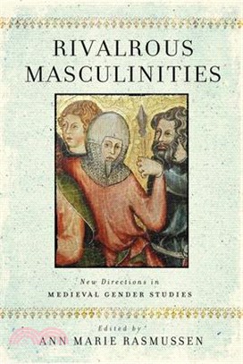 Rivalrous Masculinities ― New Directions in Medieval Gender Studies