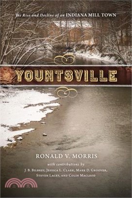 Yountsville ― The Rise and Decline of an Indiana Mill Town