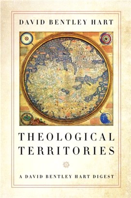 Theological Territories：A David Bentley Hart Digest
