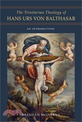 The Trinitarian Theology of Hans Urs Von Balthasar ― An Introduction