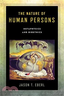 The Nature of Human Persons ― Metaphysics and Bioethics