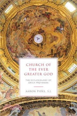 Church of the Ever Greater God ― The Ecclesiology of Erich Przywara