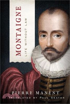 Montaigne: Life Without Law