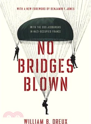 No Bridges Blown ― With the Oss Jedburghs in Nazi-occupied France