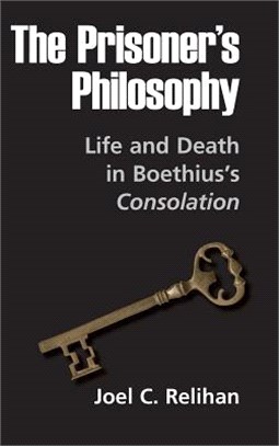 The Prisoner's Philosophy ― Life and Death in Boethius's Consolation