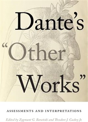 Dante's Other Works: Assessments and Interpretations