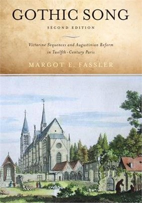 Gothic Song: Victorine Sequences and Augustinian Reform in Twelfth-Century Paris, Second Edition