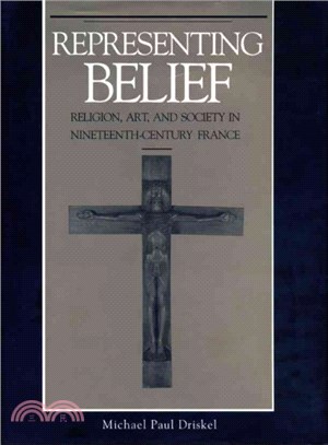 Representing Belief ― Religion, Art, and Society in Nineteenth Century France