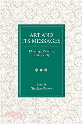 Art and Its Messages: Meaning, Morality, and Society