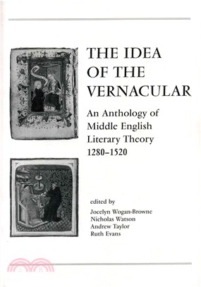The Idea of the Vernacular ― An Anthology of Middle English Literary Theory, 1280-1520