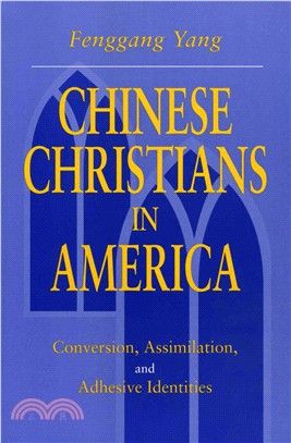 Chinese Christians in America — Conversion, Assimilation, and Adhesive Identities