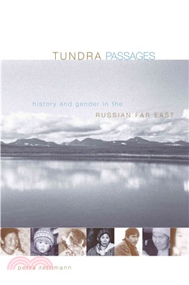 Tundra Passages ― History and Gender in the Russian Far East