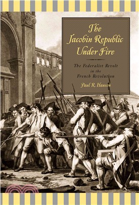The Jacobin Republic Under Fire ― The Federalist Revolt in the French Revolution