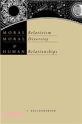 Moral Relativism, Moral Diversity, & Human Relationships